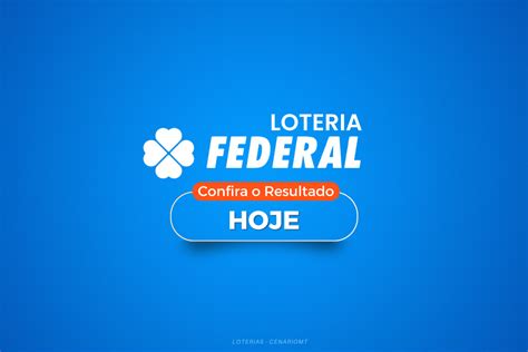 Resultado da Loteria Federal, Loteria Federal de Hoje das 19 horas